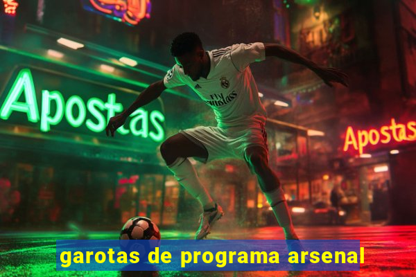 garotas de programa arsenal